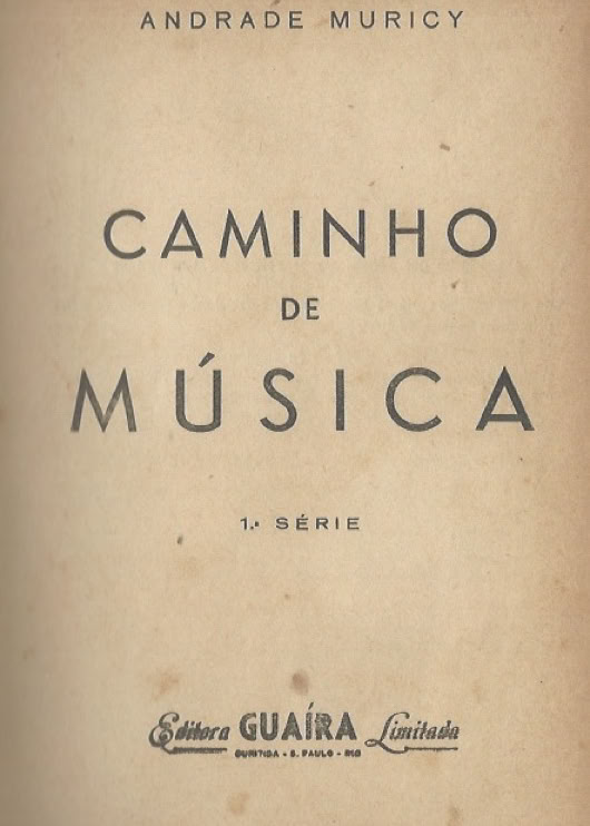 Andrade Muricy. Caminho de Musica